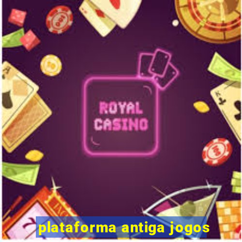 plataforma antiga jogos